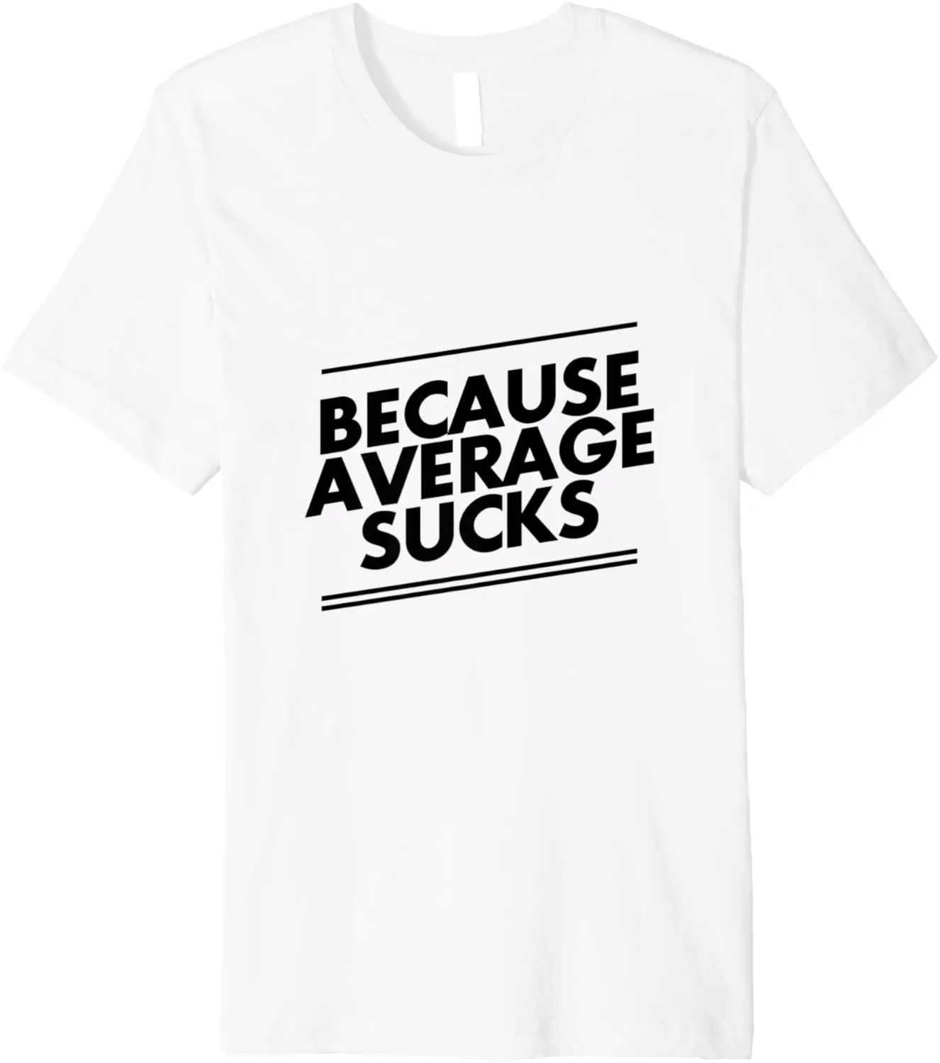 Because Average Sucks Funny Workout Premium T-Shirt