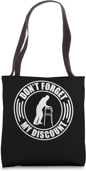 Don't Forget My Discount Funny Old People Apparel Item Tote Bag
