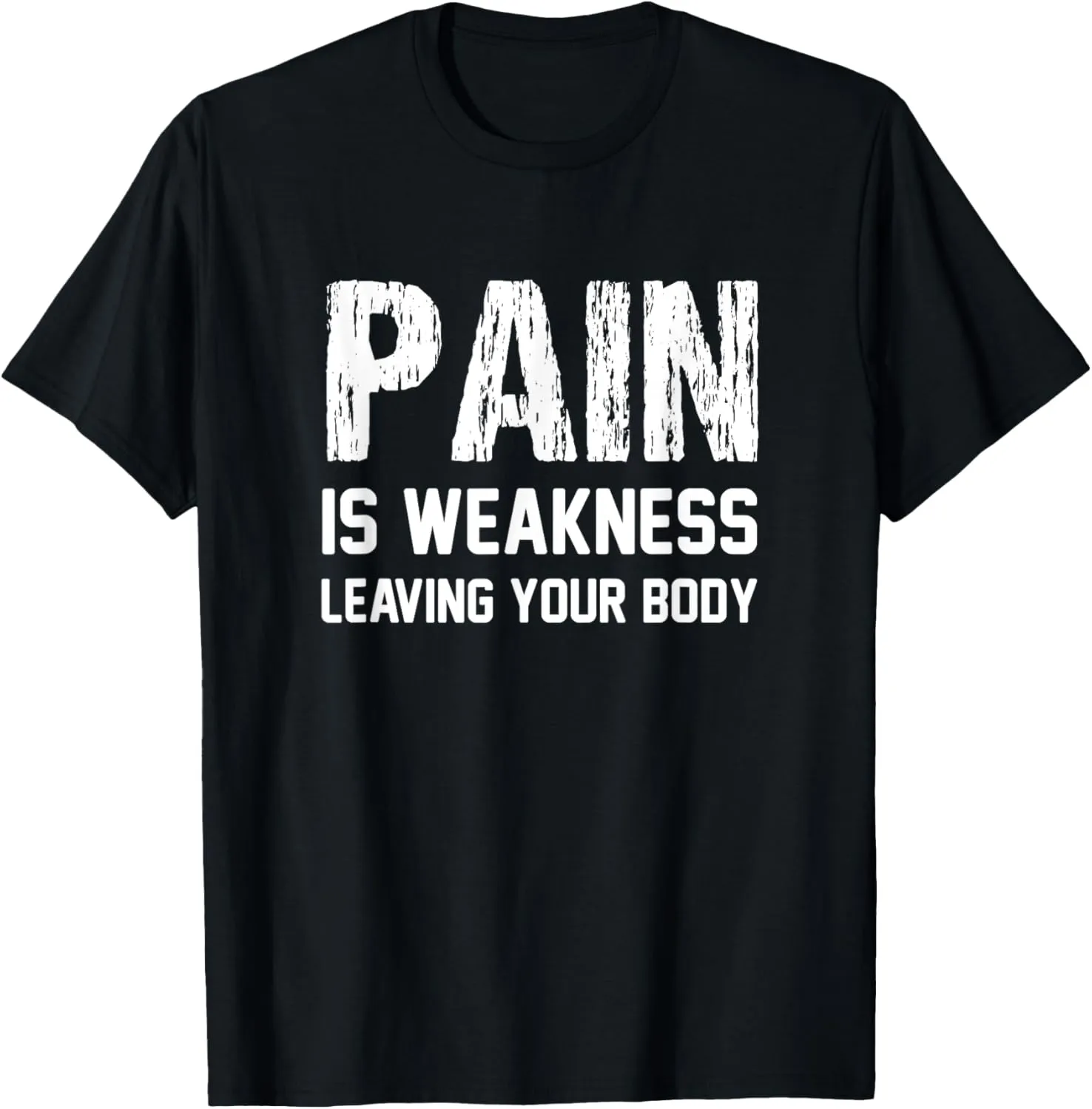 Pain Is Weakness Leaving Your Body Funny Workout Gym Fitness T-Shirt