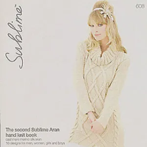 Sublime 608: The Second Sublime Aran Hand Knit Book
