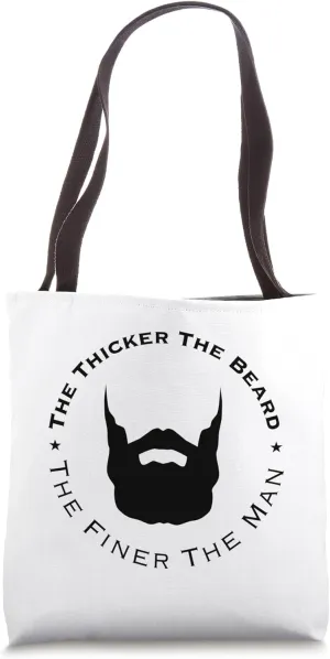 The thicker the beard, the finer the man. Celebrate hirsute! Tote Bag