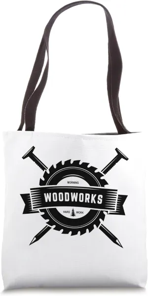 Wood Works - morning, hard work Tote Bag